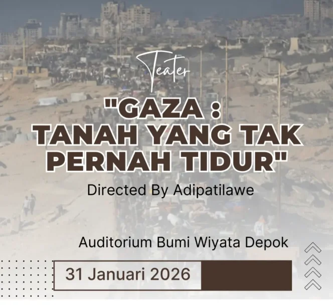 
					“Gaza: Tanah yang Tak Pernah Tidur” Siap Dipentaskan di Depok, Suarakan Kepedulian Lewat Panggung Teater
