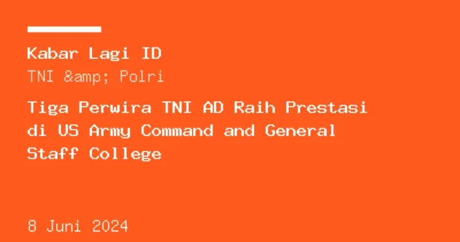 
					Tiga Perwira TNI AD Raih Prestasi di US Army Command and General Staff College